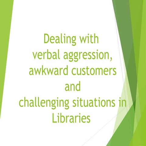 Dealing with verbal aggression awkward customers and challenging situations i...