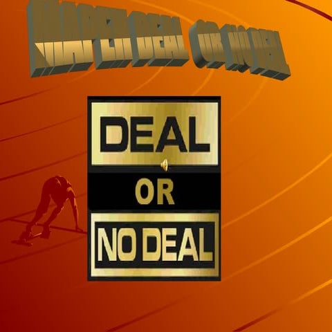 Deal or No Deal INTERACTIVE GAME FUN.ppt
