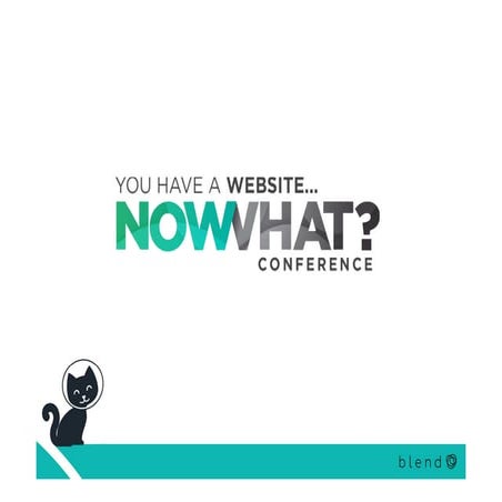 Introducing the Blend Web Operations Framework by Deane Barker (Now What? Con...