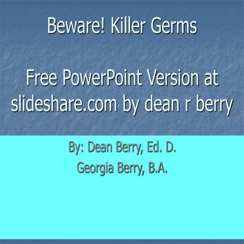 Dean r berry beware!killer germs revised 6 8-18