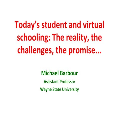 DEANZ 2008 - Today's Student and Virtual Schooling: The Reality, The Challeng...