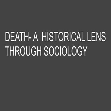 DEATH- A HISTOROICAL LENS THROUGH SOCIOLOGY.pptx