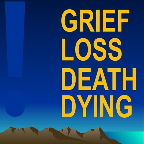 Management of client experiencing grief and loss