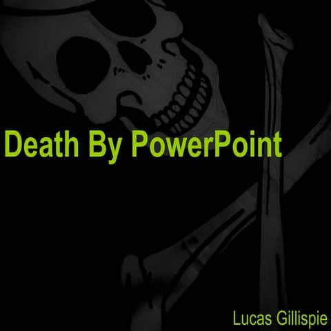 Death By Powerpoint - Avoiding A Classroom Tragedy