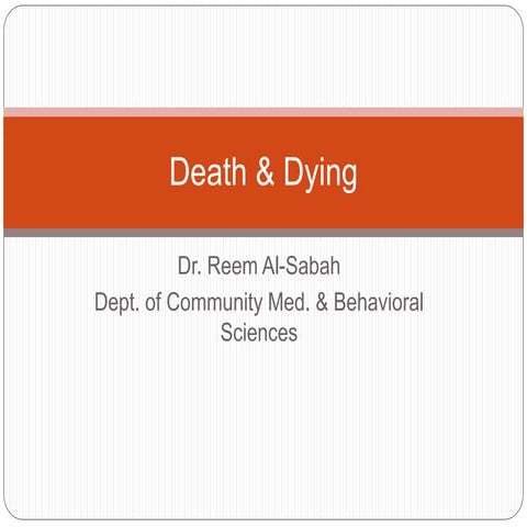 Lecture 20:Death & dying Dr.Reem AlSabah