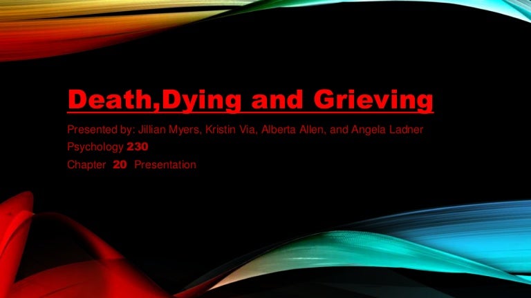 Death, dying and the grieving process