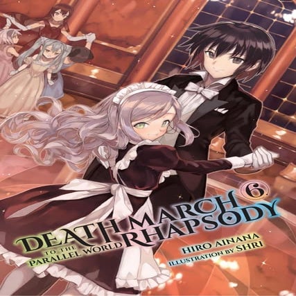 Death march to the parallel world rhapsody vol. 6