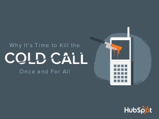 Why It's Time to Kill the Cold Call Once and For All