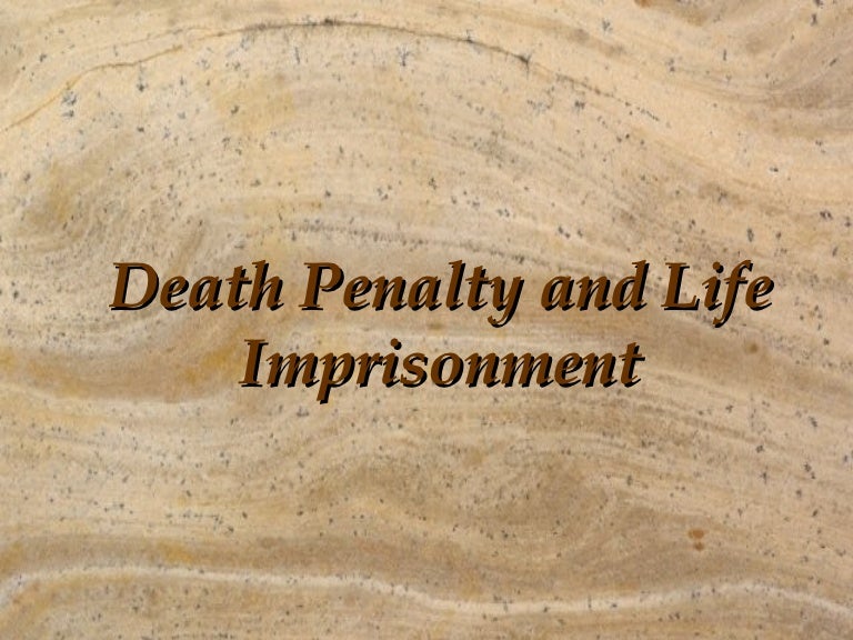 Death penalty and life imprisonment