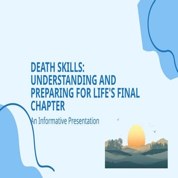 Death Skills: Understanding and Preparing for Life's Final Chapter | PPTX