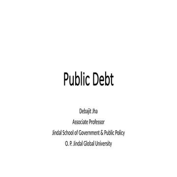 Public Debt presentation by Debajit Jha of