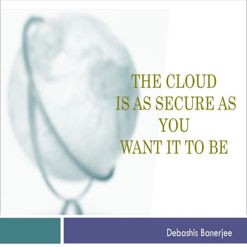 The cloud is as secure as you want it to be