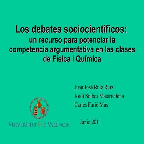 C6-Los debates socio-científicos. Un recurso para potenciar la competencia argumentativa en las clases de física y química