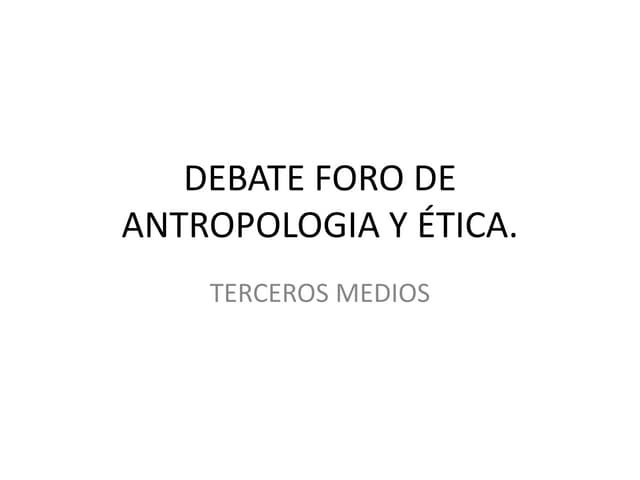 Debates foro humanismo tercero A