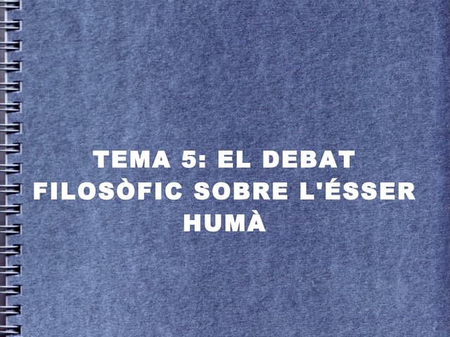 Debat filosòfic sobre l'ésser humà