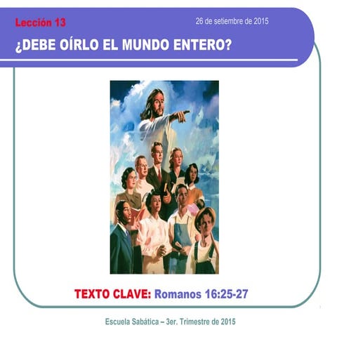 Debe oirlo el mundo entero