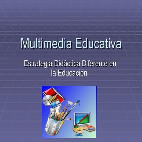 MULTIMEDIA EDUCATIVA | PPT