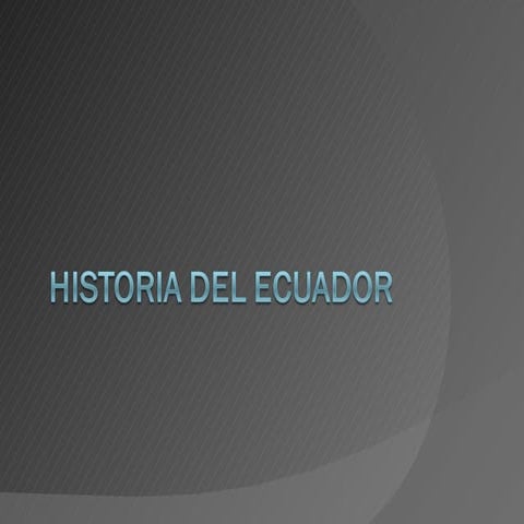 HISTORIA DEL ECUADOR