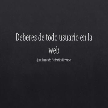 Deberes de todo usuario en la web