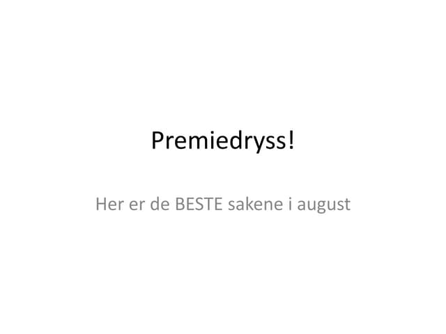 De beste sakene i august