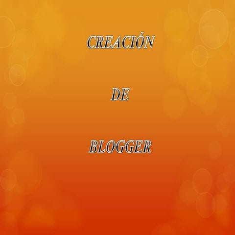 CREACION DE BLOGGER