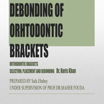 Debonding of orhtodontic brackets | PPTX