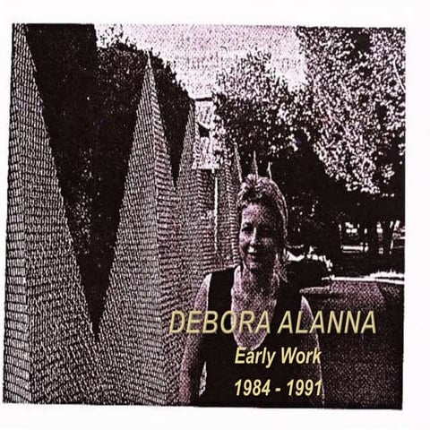 Debora Alanna: Early Work (Installation / sculpture) 1984 - 1991
