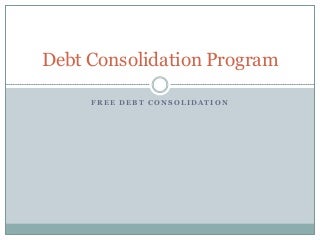 Debt Consolidation Program