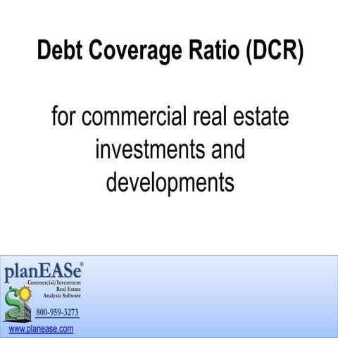Debt Coverage Ratio (DCR)