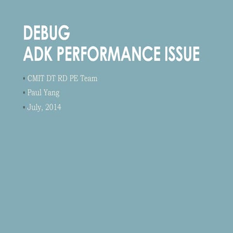 Debug ADK performance issue 20140729.pdf