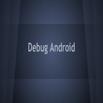 Debug android | PPT