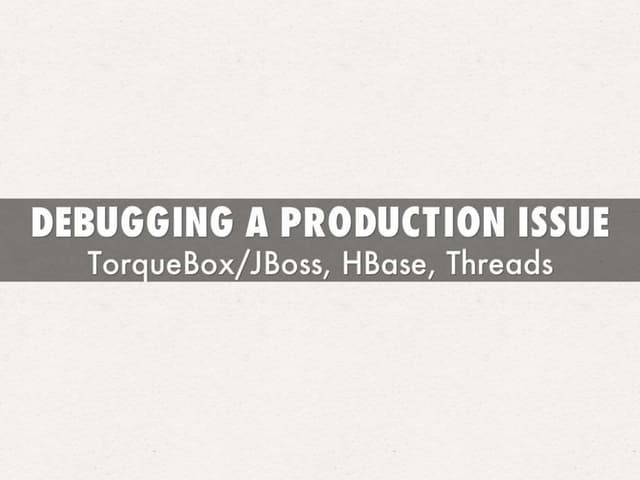 Debugging a Production Issue