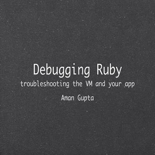 Debugging Ruby