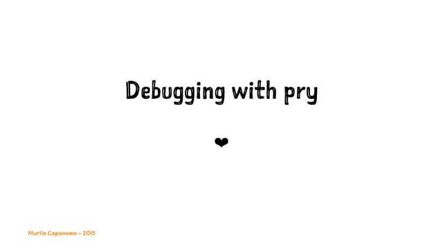 Debugging with pry