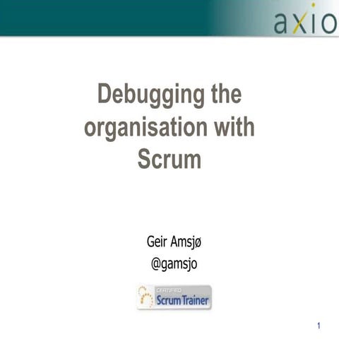 Debugging the Organisation with Scrum