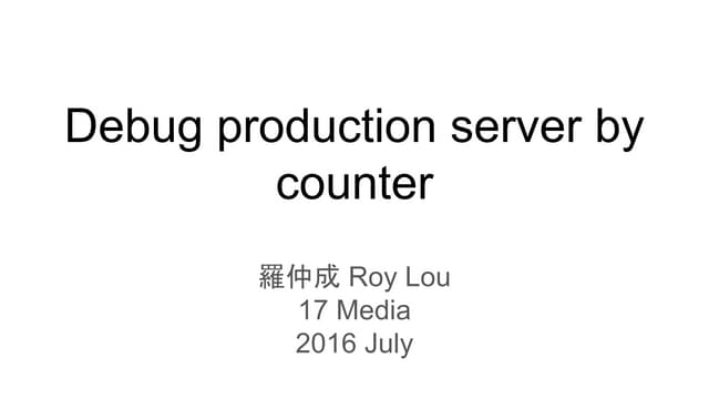 Debug production server by counter