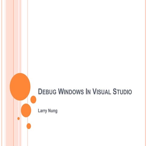 Debug windows in visual studio | PPT