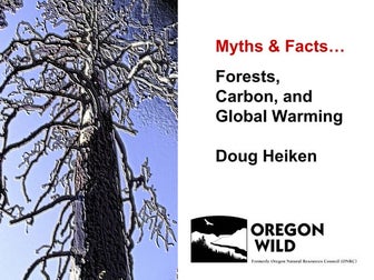 Debunking Myths about Forests, Carbon, and Global Warming