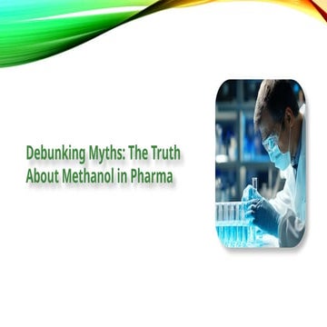 Understanding methanol use in regulated pharmaceutical work | PPTX