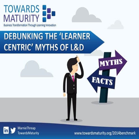 Debunking the ‘learner centric’ myths of L&D