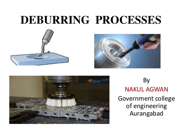 Deburring processes