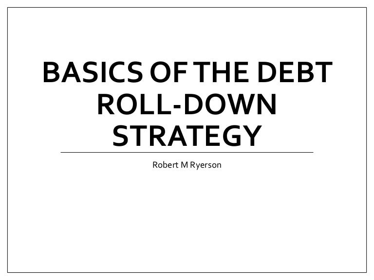 Basics of the Debt RollDown Strategy