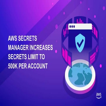 AWS Secrets Manager increases secrets limit to 500K per account
