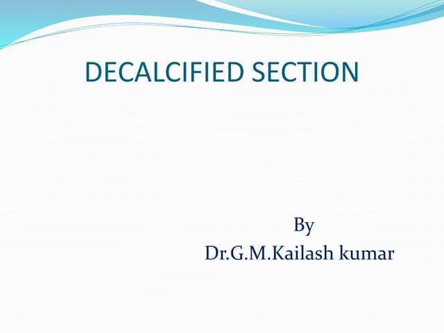 DECALCIFICATION