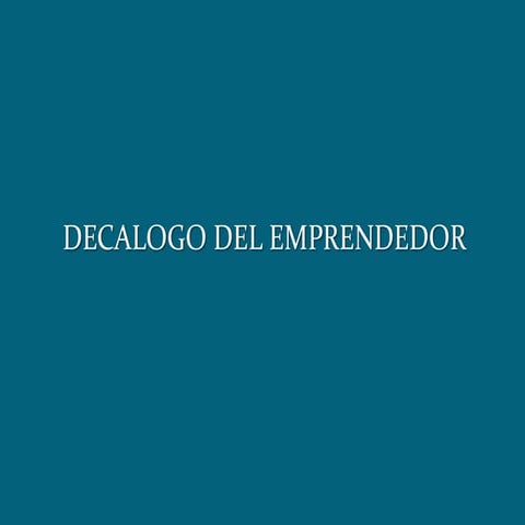 Decalogo del emprendedor - Fundesem Business Consulting