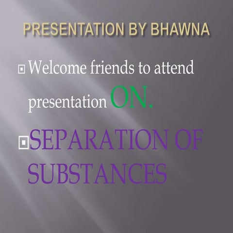 SEPARATION OF SUBSTANCE -SCIENCE (NCERT) CLASS-VI | PPTX