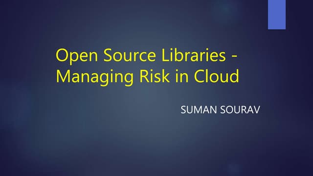 Open Source Libraries - Managing Risk in Cloud 