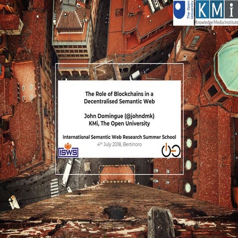 Decentralised Semantic Web @ International Semantic Web Research Summer Schoo...