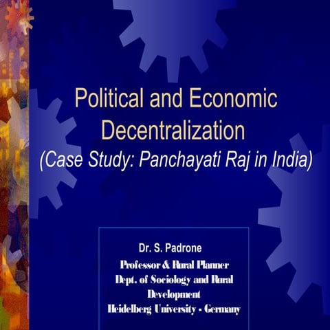 Political and Economic Decentralization (Case Study: Panchayati Raj in India)