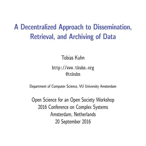 A Decentralized Approach to Dissemination, Retrieval, and Archiving of Data